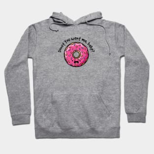 Donut You Want Me Hoodie